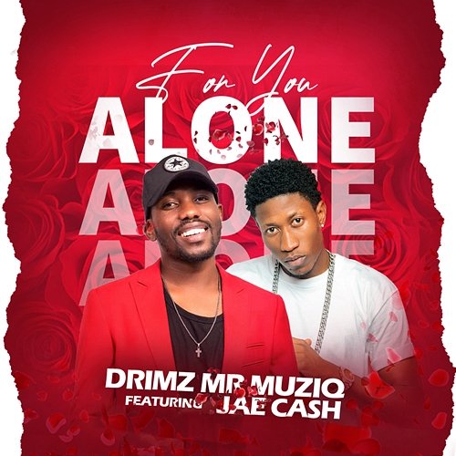 For You Alone Drimz Mr MuziQ feat. Jae Cash