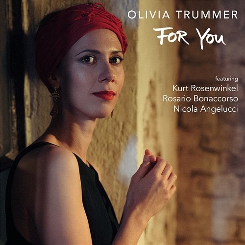 For You Olivia Trummer feat. Rosario Bonaccorso, Nicola Angelucci, Kurt Rosenwinkel
