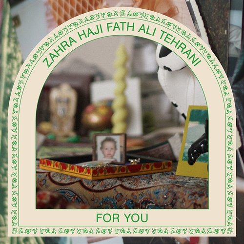 For You Zahra Haji Fath Ali Tehrani