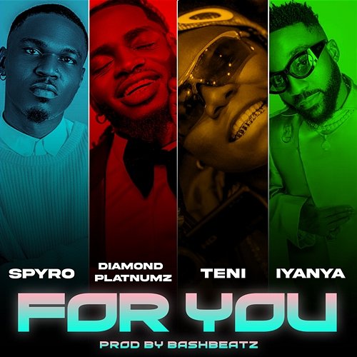 For You Spyro, Diamond Platnumz, & Teni feat. Iyanya