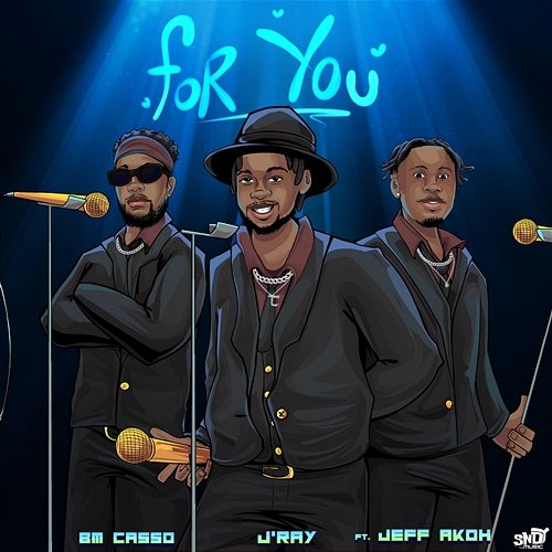 For You Jeff Akoh, BM Casso, sndy, J'ray