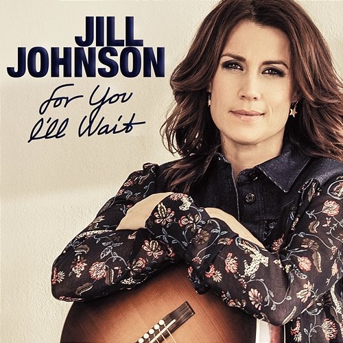 For You I’ll Wait Jill Johnson