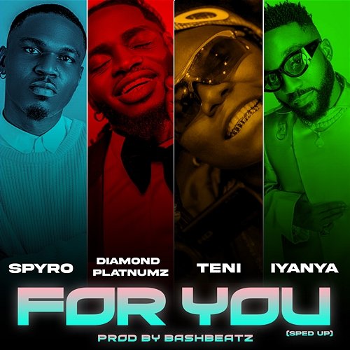 For You (Sped Up) Spyro, Diamond Platnumz, & Teni feat. Iyanya