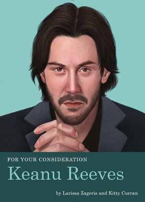 For Your Consideration: Keanu Reeves Zageris Larissa