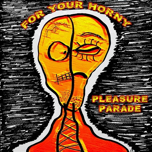 For Your Horny Pleasure Parade