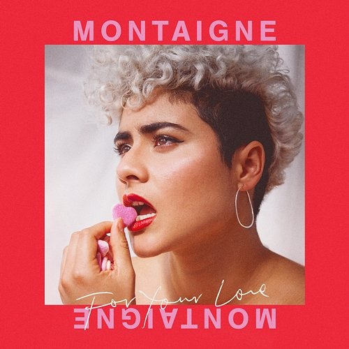 For Your Love Montaigne