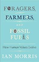 Foragers, Farmers, and Fossil Fuels Morris Ian