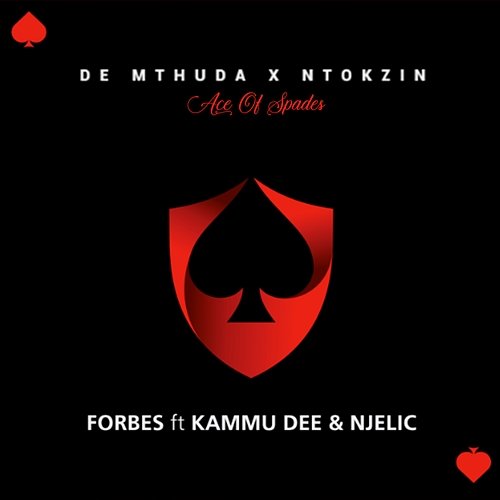 Forbes Njelic, De Mthuda, Ntokzin feat. Kammu Dee