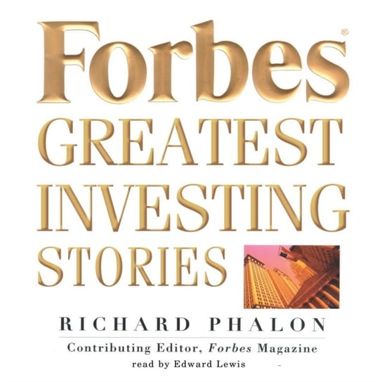 Forbes Greatest Investing Stories Phalon Richard