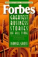 Forbes (R) Greatest Business Stories of All Time Staff Forbes Magazine, Gross Daniel