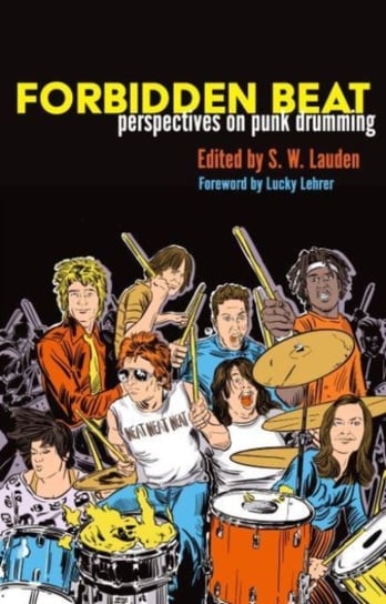 Forbidden Beat: Perspectives on Punk Drumming S. W. Lauden