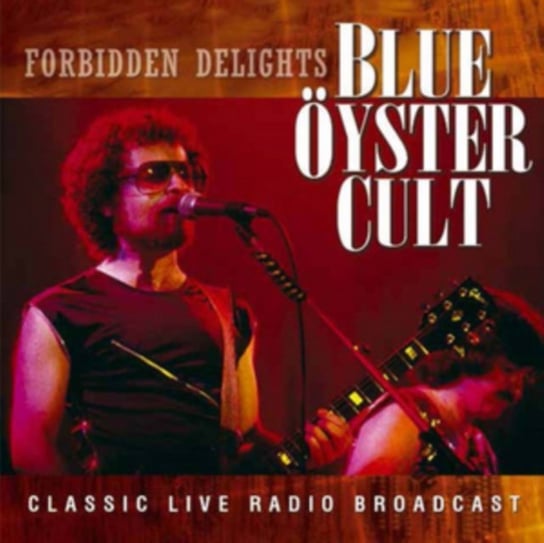Forbidden Delights Blue Oyster Cult