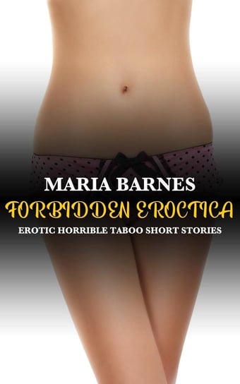 Forbidden Eroctica Maria Barnes