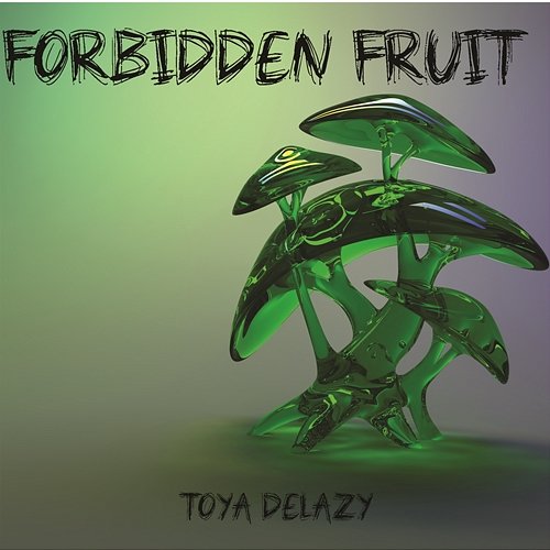 Forbidden Fruit Toya Delazy