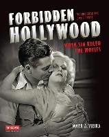 Forbidden Hollywood: The Pre-Code Era (1930-1934) (Turner Classic Movies): When Sin Ruled the Movies Vieira Mark A.