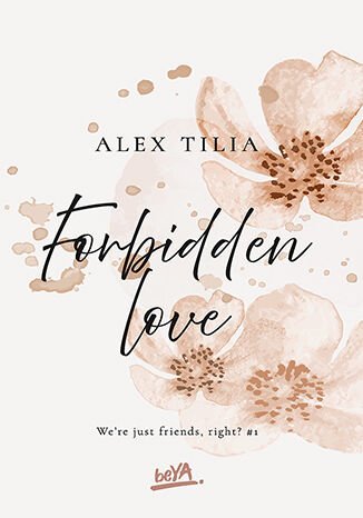 Forbidden love. We're just friends, right?. Tom 1 - ebook epub Alex Tilia