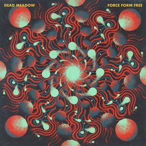 Force Form Free, płyta winylowa Dead Meadow