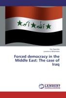 Forced democracy in the Middle East: The case of Iraq Mhandara Lawrence, Nyemba Eve