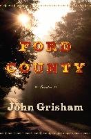 Ford County: Stories Grisham John