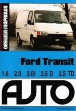 Ford Transit 1.6, 2.0, 2.0I, 2.5D, 2.5TD Opracowanie zbiorowe