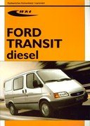 Ford Transit Diesel Modele 1986-2000 Opracowanie zbiorowe