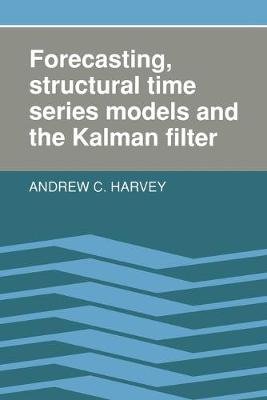 Forecasting, Structural Time Series Models and the Kalman Filter Harvey Andrew C.