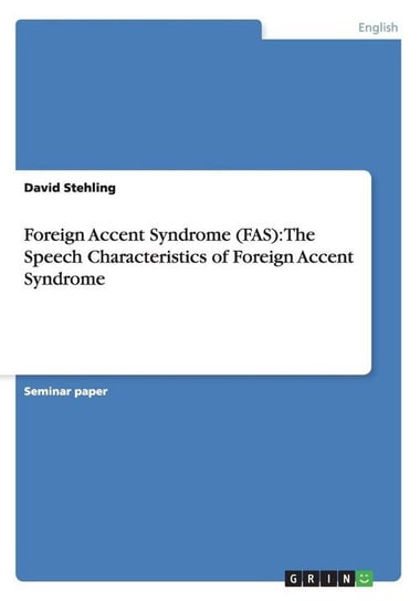 Foreign Accent Syndrome (FAS) Stehling David