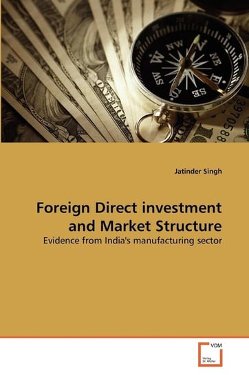 Foreign Direct investment and Market Structure Singh Jatinder