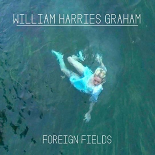 Foreign Fields Graham William Harries