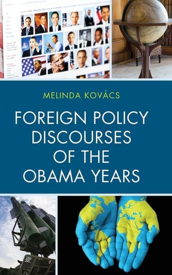 Foreign Policy Discourses of the Obama Years Kovács Melinda