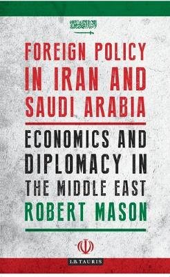 Foreign Policy in Iran and Saudi Arabia Mason Robert