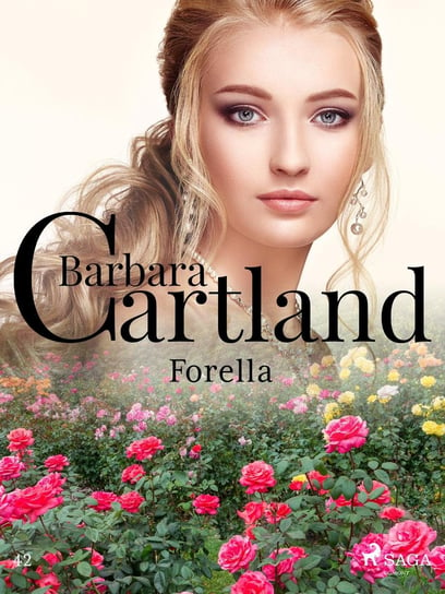 Forella. Ponadczasowe historie miłosne Barbary Cartland Cartland Barbara
