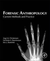 Forensic Anthropology Christensen Angi M., Passalacqua Nicholas V., Bartelink Eric J.