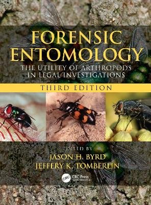 Forensic Entomology: The Utility of Arthropods in Legal Investigations, Third Edition Opracowanie zbiorowe