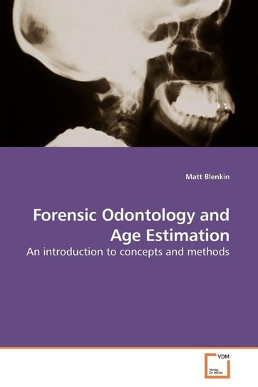 Forensic Odontology and Age Estimation Blenkin Matt