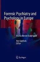 Forensic Psychiatry and Psychology in Europe Springer-Verlag Gmbh, Springer International Publishing