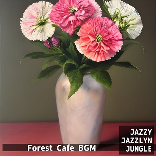 Forest Cafe Bgm Jazzy Jazzlyn Jungle