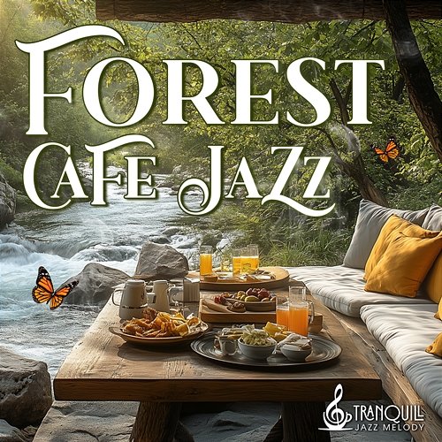 Forest Cafe Jazz Tranquill Jazz Melody