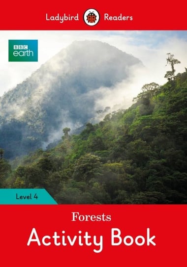 Forests. Activity Book. Ladybird Readers. Level 4 Opracowanie zbiorowe