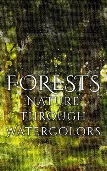 Forests - Nature through Watercolors Martina Daniyal