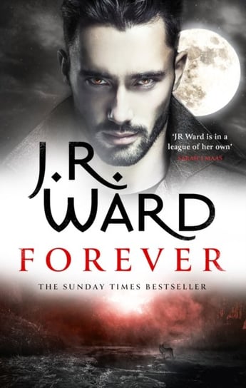 Forever: A sexy, action-packed spinoff from the acclaimed Black Dagger Brotherhood world J. R. Ward