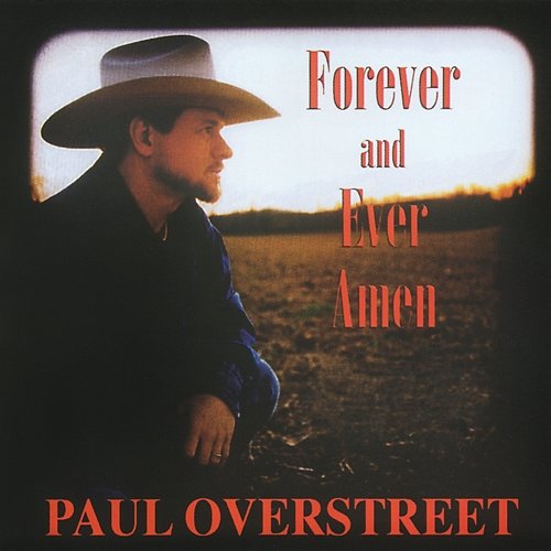 Forever and Ever Amen Paul Overstreet