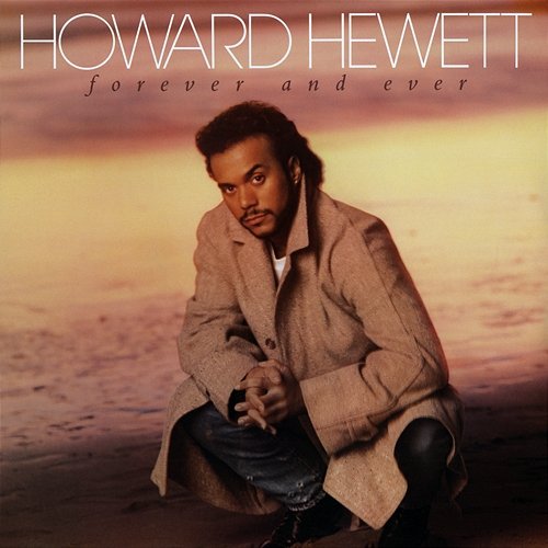 Forever and Ever Howard Hewett