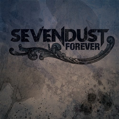 Forever Sevendust