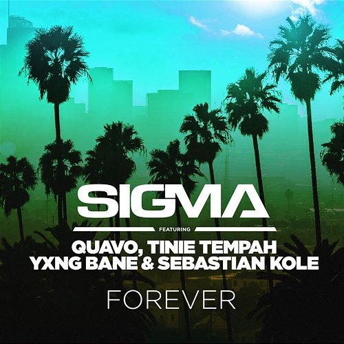 Forever Sigma feat. Quavo, Tinie Tempah, Yxng Bane, Sebastian Kole