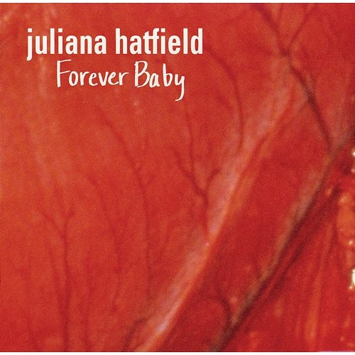 Forever Baby Juliana Hatfield