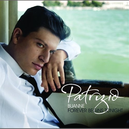 Forever Begins Tonight Patrizio Buanne