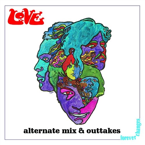 Forever Changes: Alternate Mix and Outtakes Love