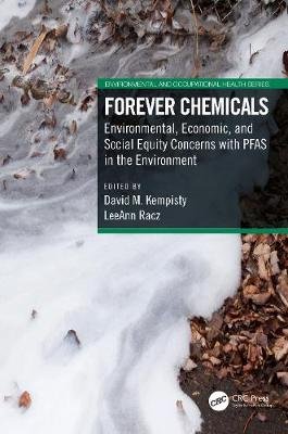 Forever Chemicals: Environmental, Economic, and Social Equity Concerns with PFAS in the Environment Opracowanie zbiorowe