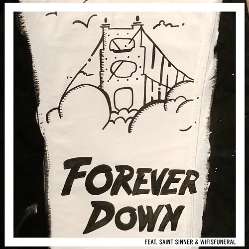 Forever Down Vanic feat. Saint Sinner & Wifisfuneral